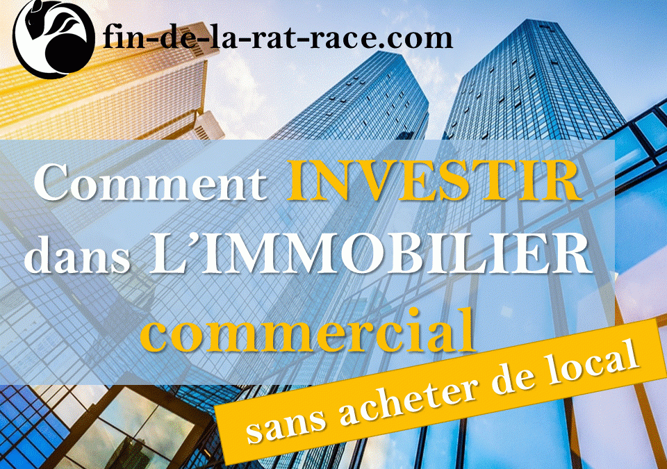 Acheter Un Local Commercial Sans Apport Comment investir dans l'immobilier d'entreprise sans acheter de local