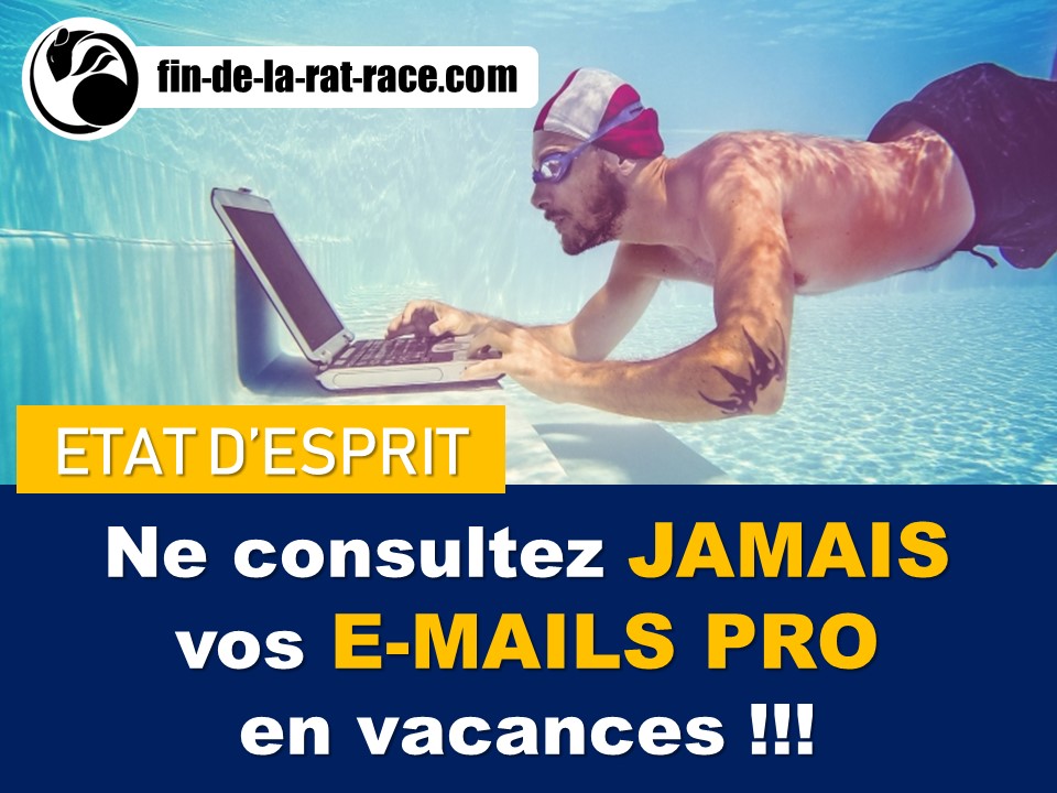 Sortir de la Rat Race : consulterez-vous vos emails professionnels en vacances ?