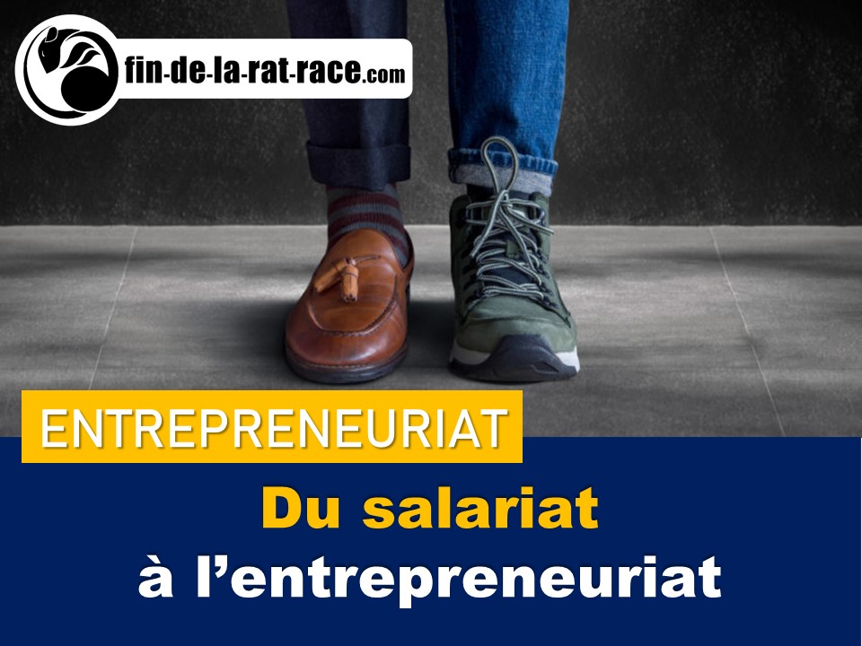 Du salariat à l’entrepreneuriat : liberté financière